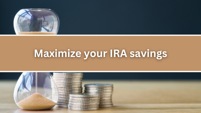 Maximize your retirement savings with an IRA