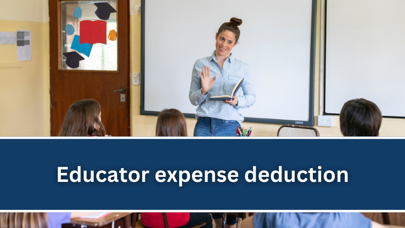 Teachers can deduct out-of-pocket expenses